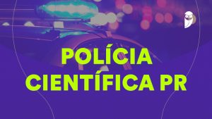 Curso para Perito Oficial de Polícia Científica do Paraná