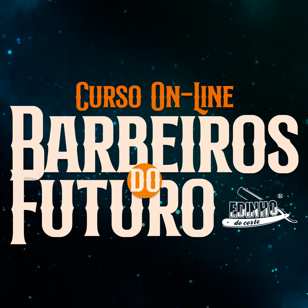 Barbeiros do Futuro - Edinho do Corte