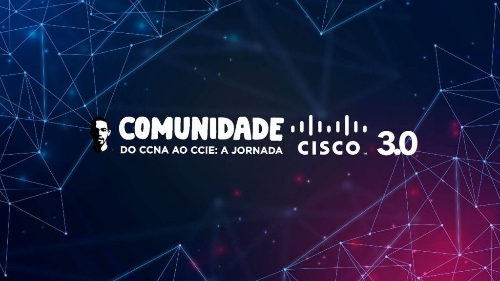 Curso de Redes e Infraestrutura, Comunidade Cisco - Lucas Palma