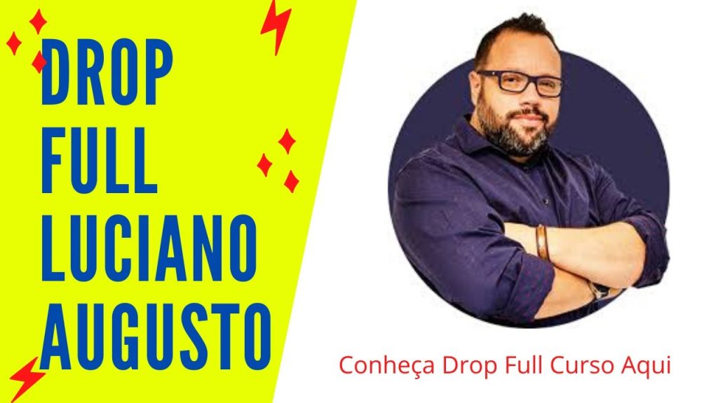 Curso de dropshipping, Drop Full - Luciano Augusto