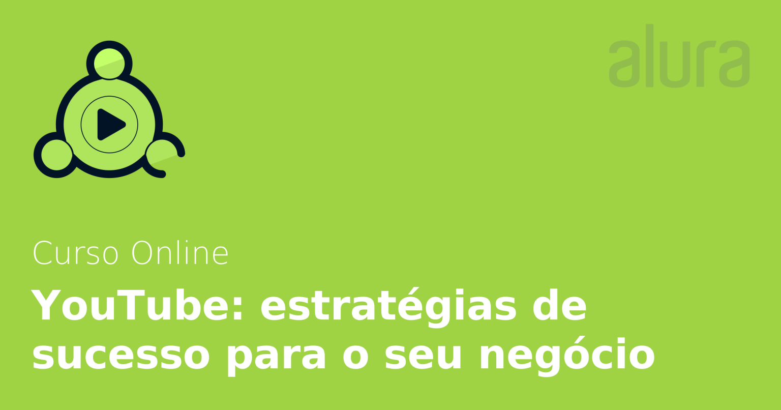 Estratégias de Sucesso YouTube – Alura - Ninja Cursos