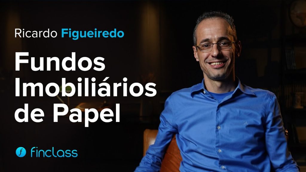 Curso de Investimentos, Fundos Imobiliários de Papel - Ricardo Figueiredo