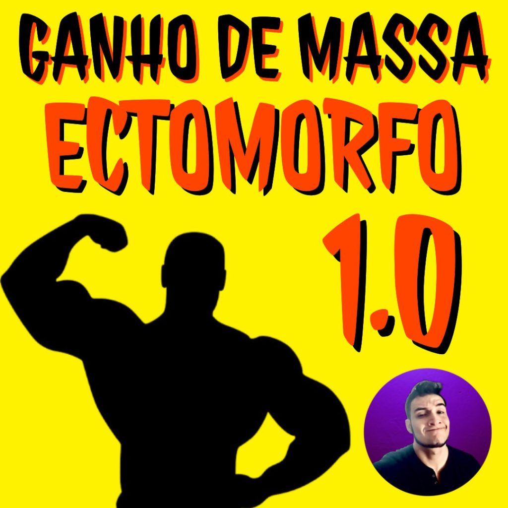 Curso de Ganho de Massa Ectomorfo 1.0 - William Karasiaki