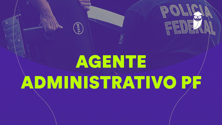 Agente Administrativo PF e PRF - Estratégia Concursos
