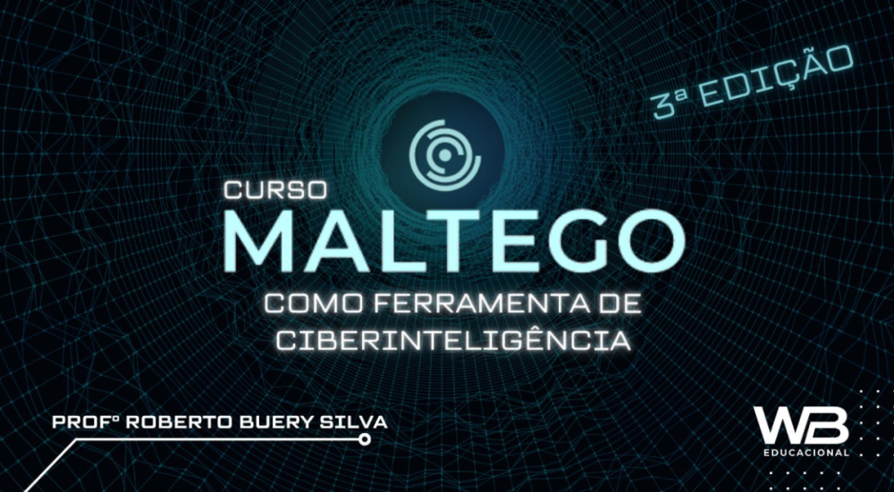 Maltego como Ferramenta de Ciberinteligência - 3ª Edição